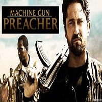 Machine Gun Preacher (2011) Hindi Dubbed Watch Full Movie Online HD