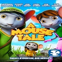 A Mouse Tale (2015) Watch Full Movie Online DVD Print Download