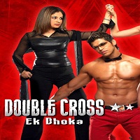 Double Cross: Ek Dhoka (2005) Watch Full Movie Free Download