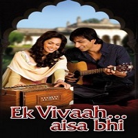 Ek Vivaah Aisa Bhi (2008) Watch Full Movie Online DVD Print Free Download