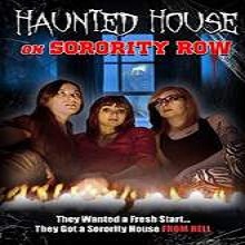 Haunted House On Sorority Row (2014) Watch Full Movie Online Free Download