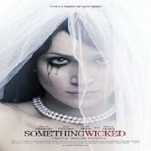 Something Wicked (2014) Watch Full Movie Online DVD Free Download