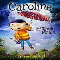 Caroline and the Magic Potion (2015) Full Movie Watch Online HD Free Download