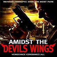 Amidst the Devil’s Wings (2015) Full Movie Watch Online HD Print Free Download