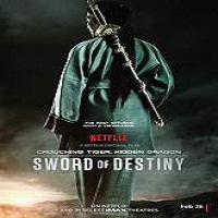 Crouching Tiger, Hidden Dragon: Sword of Destiny (2016) Full Movie Watch Online Download