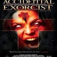 Accidental Exorcist 2016 Full Movie