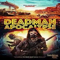 Deadman Apocalypse (2015) Full Movie