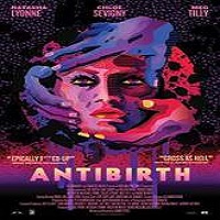 Antibirth (2016) Full Movie Watch Online HD Print Free Download