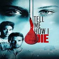 Tell Me How I Die 2016 Full Movie