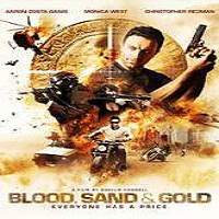 Blood, Sand and Gold 2017 Full Movie