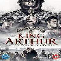 King Arthur: Excalibur Rising (2017) Full Movie Watch Online HD Print Free Download