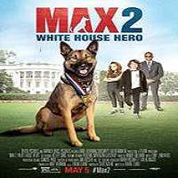 Max 2 White House Hero 2017 Full Movie