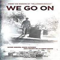 We Go On (2016) Full Movie Watch Online HD Print Free Download