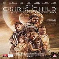 Science Fiction Volume One: The Osiris Child (2017) Full Movie Watch Online Free Download