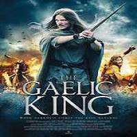 The Gaelic King (2017) Full Movie Watch Online HD Print Free Download