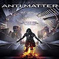 Anti Matter (2016) Full Movie Watch Online HD Print Free Download