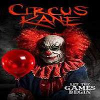 Circus Kane (2017) Full Movie Watch Online HD Print Free Download