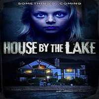 House by the Lake (2017) Full Movie Watch Online HD Print Free Download