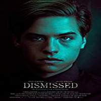 Dismissed (2017) Full Movie Watch Online HD Print Free Download