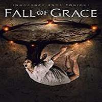 Fall of Grace (2017) Full Movie Watch Online HD Print Free Download