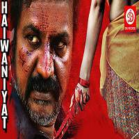 Haiwaniyat 2017 Hindi Dubbed Full Movie