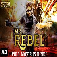 Mr Rebel (2017) Hindi Dubbed Full Movie Watch Online HD Print Free Download