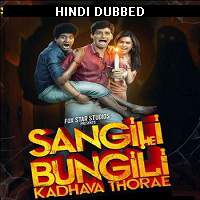 Sangili Bungili Kadhava Thorae (2017) Hindi Dubbed Full Movie Watch Online HD Free Download