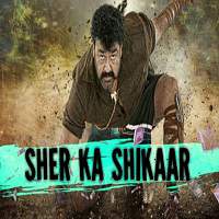 Sher Ka Shikaar (2018) Hindi Dubbed Full Movie Watch Online HD Print Free Download