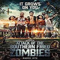 Attack of the Southern Fried Zombies (2017) Full Movie Watch Online HD Print Free Download