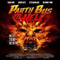 Party Bus to Hell (2018) Full Movie Watch Online HD Print Free Download