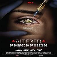 Altered Perception (2017) Full Movie Watch Online HD Print Free Download