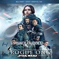 Rogue One: A Star Wars Story (2016) Hindi Dubbed Full Movie Watch Online Free Download