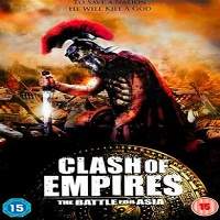 Clash of Empires The Battle for Asia 2011 Hindi Dubbed Full Movie