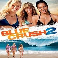 Blue Crush 2 (2011) Hindi Dubbed Full Movie Watch Online HD Free Download