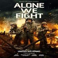 Alone We Fight (2018) Full Movie Watch Online HD Print Free Download