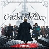 Fantastic Beasts: The Crimes of Grindelwald (2018) Hindi Dubbed Full Movie Watch Free Download