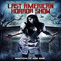 Last American Horror Show (2018) Full Movie Watch Online HD Print Free Download