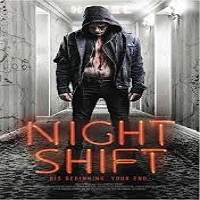 Nightshift (2018) Full Movie Watch Online HD Print Free Download