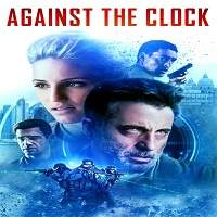Against the Clock (2019) Full Movie Watch Online HD Print Free Download