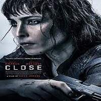 Close (2019) Full Movie Watch Online HD Print Free Download