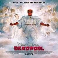 Once Upon A Deadpool (2018) English Full Movie Watch Online HD Print Free Download