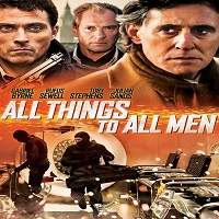 All Things to All Men (2013) Hindi Dubbed Full Movie Watch Online HD Print Free Download