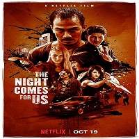 The Night Comes for Us (2018) Hindi Dubbed Full Movie Watch Free Download