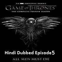Game Of Thrones Season 4 2014 Hindi Dubbed Episode 5 Watch Online