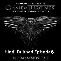 Game Of Thrones Season 4 2014 Hindi Dubbed Episode 6 Watch Online