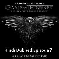 Game Of Thrones Season 4 2014 Hindi Dubbed Episode 7 Watch