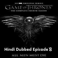 Game Of Thrones Season 4 2014 Hindi Dubbed Episode 8 Watch
