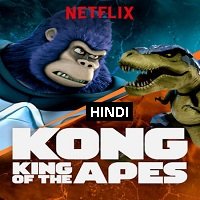 Kong King of the Apes 2019 Hindi Season 02 Complete