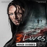 3 Lives (2019) Hindi Dubbed Full Movie Watch Online HD Print Free Download