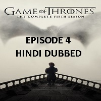 Game Of Thrones Season 5 (2015) Hindi Dubbed [Episode 4]